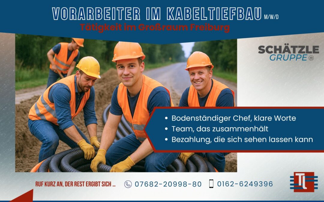 Vorarbeiter (m/w/d) Kabeltiefbau im Grossraum Freiburg